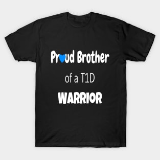 Proud Brother Of A T1D Warrior - White Text T-Shirt